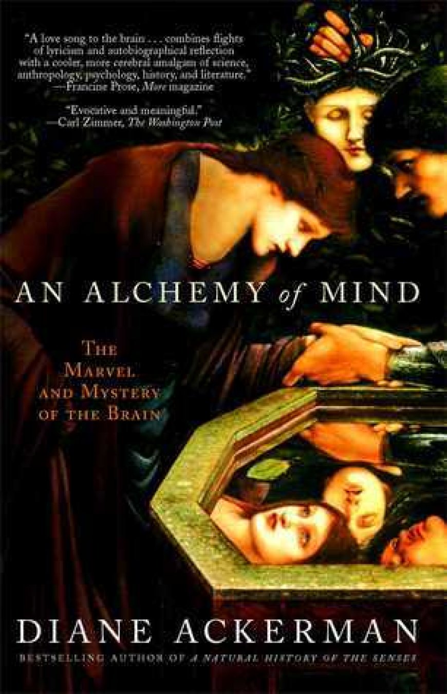 [PDF] An Alchemy of Mind: The Marvel and Mystery of the Brain by Diane Ackerman