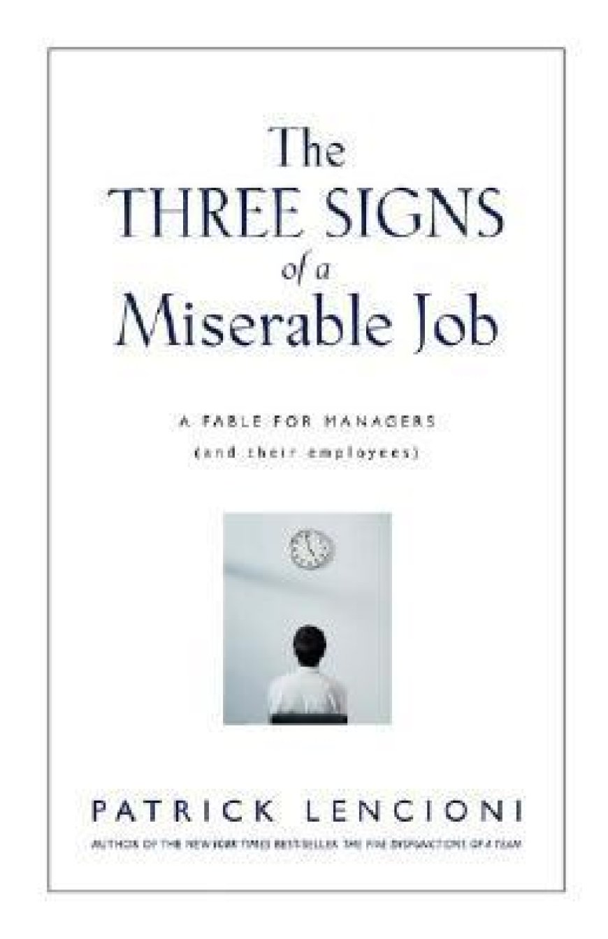 [PDF] The Three Signs of a Miserable Job: A Fable For Managers by Patrick Lencioni