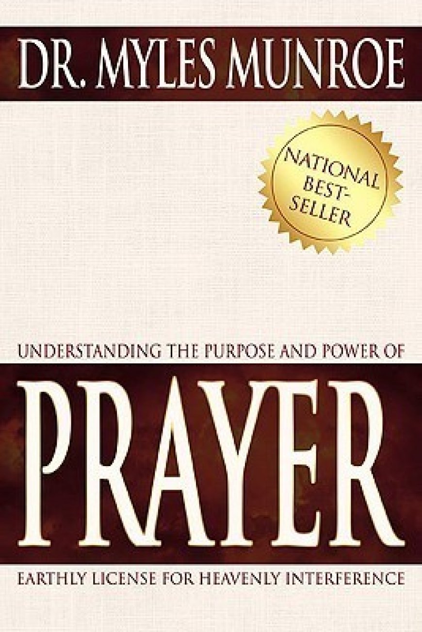 [PDF] Understanding The Purpose And Power Of Prayer by Myles Munroe