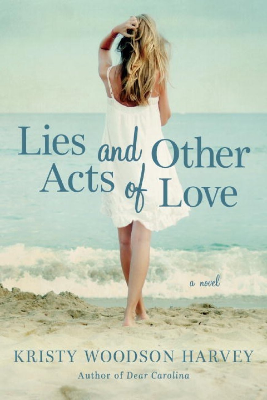 [PDF] Lies and Other Acts of Love by Kristy Woodson Harvey