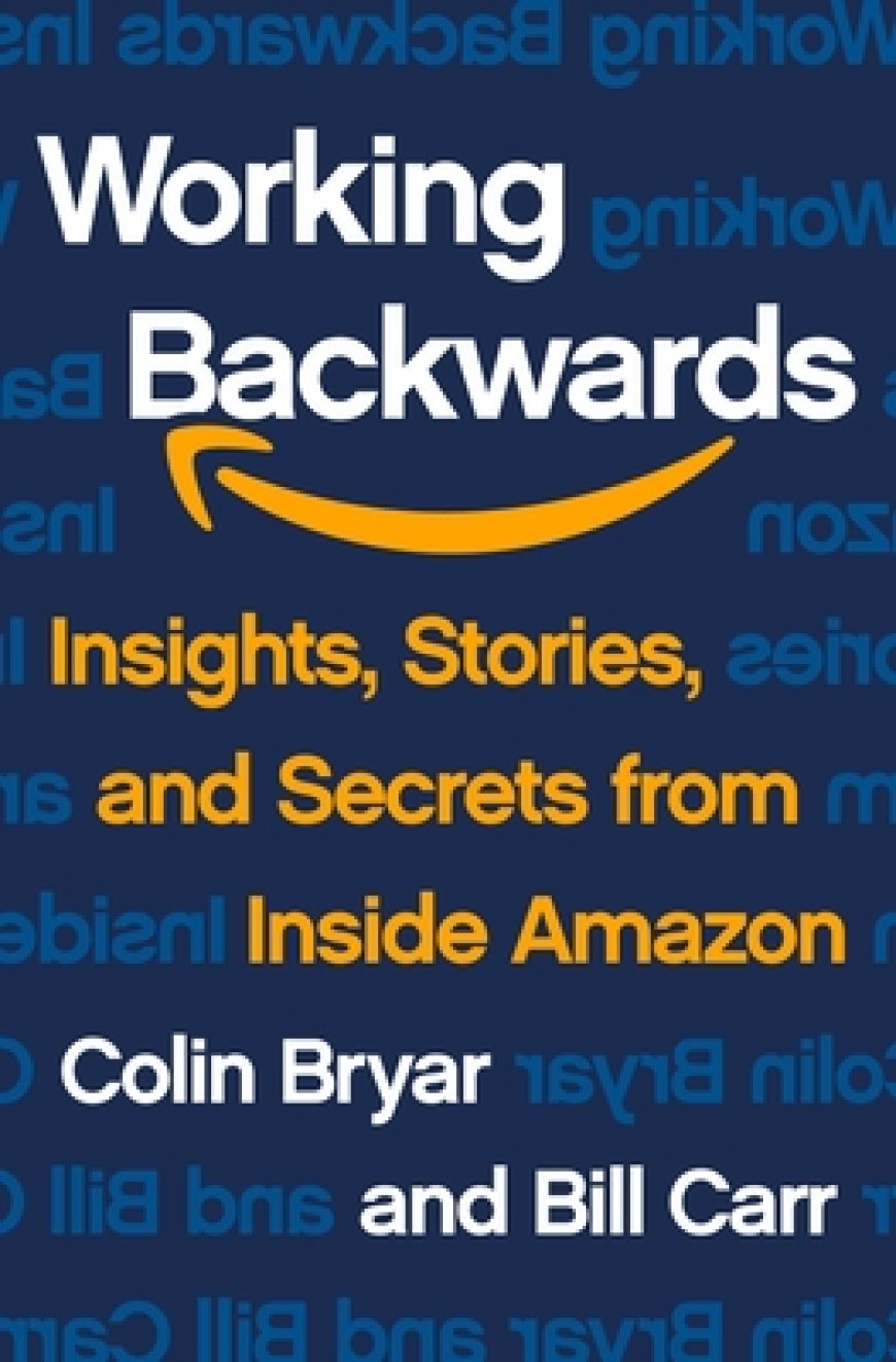 [PDF] Working Backwards: Insights, Stories, and Secrets from Inside Amazon by Colin Bryar ,  Bill Carr