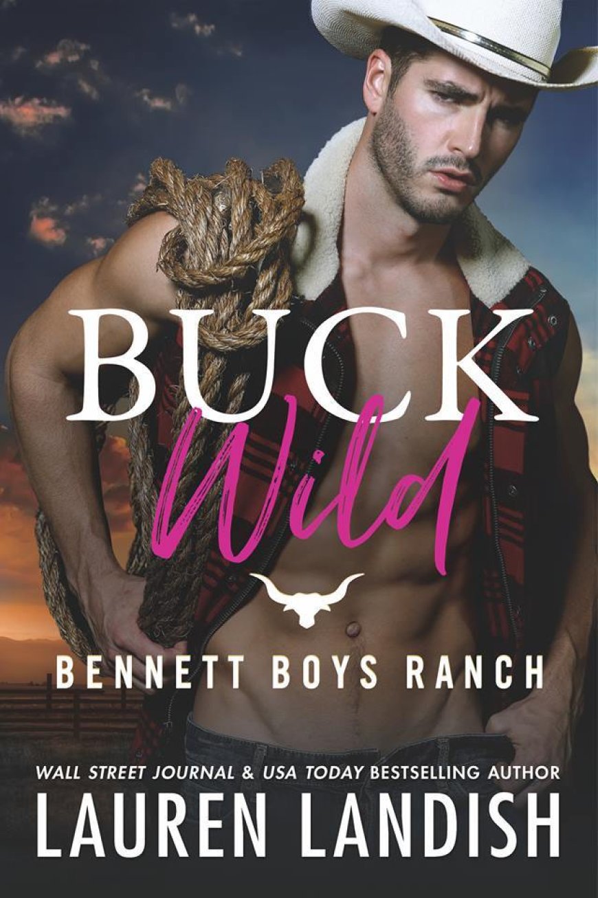 [PDF] Bennett Boys Ranch #1 Buck Wild by Lauren Landish