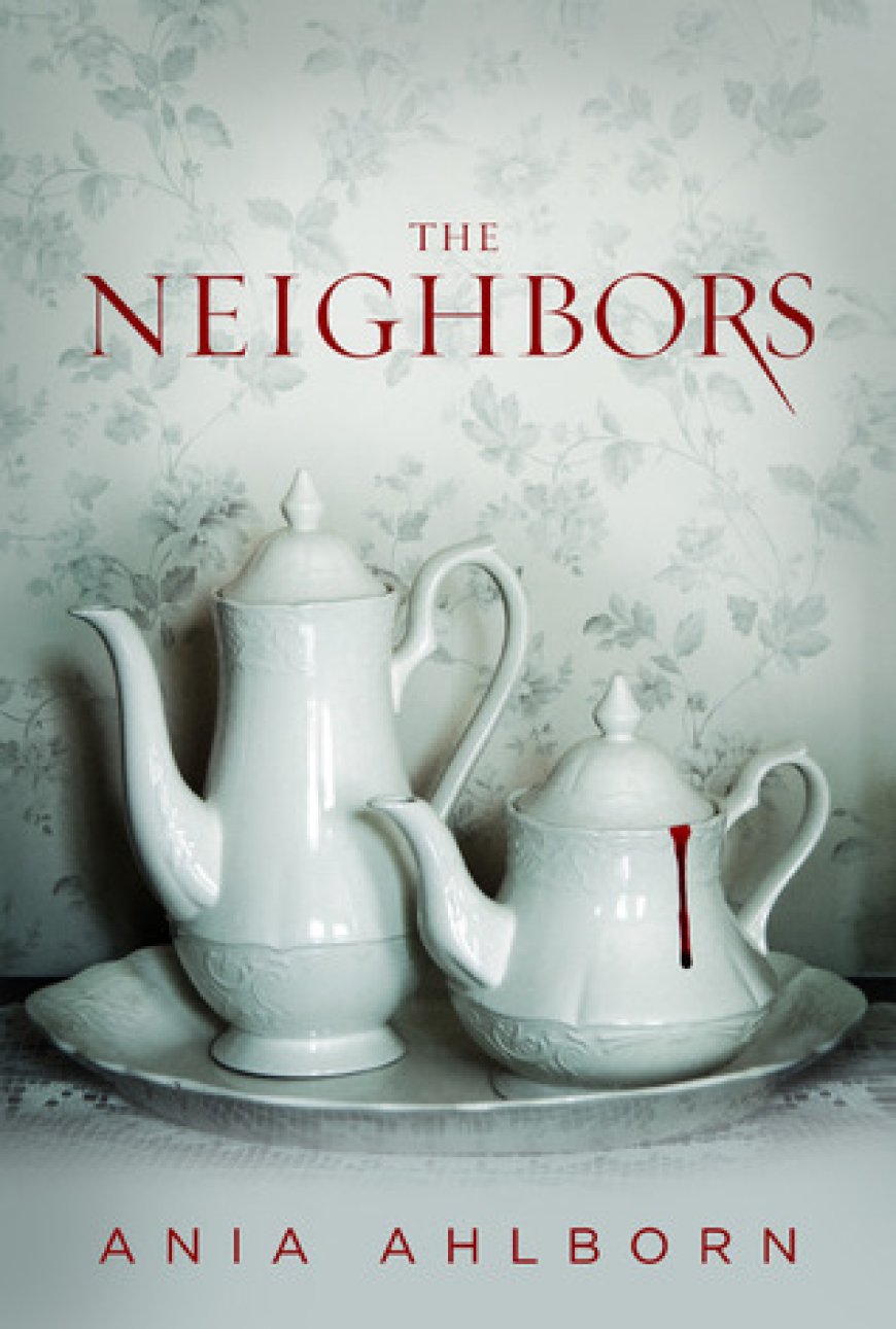 [PDF] The Neighbors by Ania Ahlborn