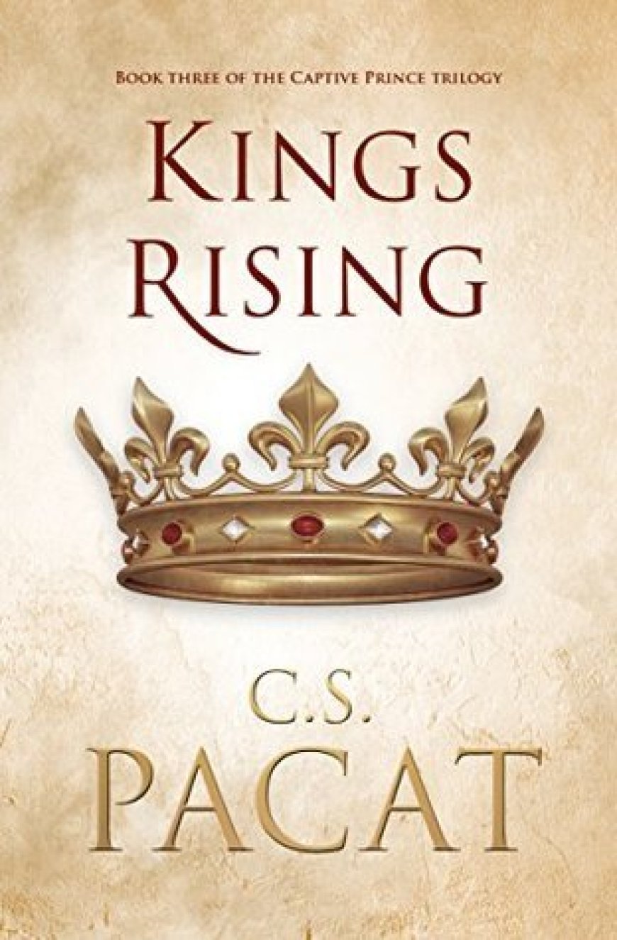 [PDF] Captive Prince #3 Kings Rising by C.S. Pacat