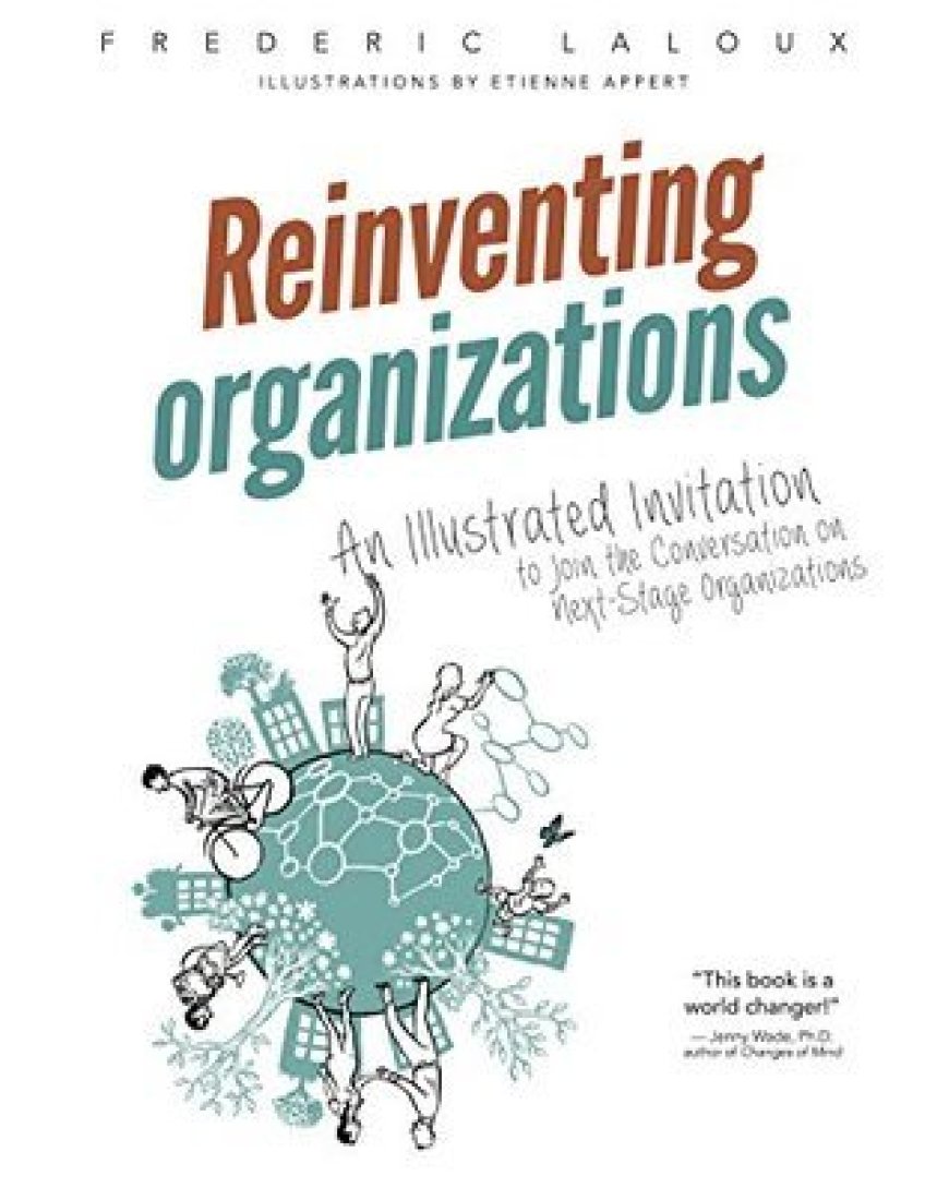 [PDF] Reinventing Organizations: An Illustrated Invitation to Join the Conversation on Next-Stage Organizations by Frederic Laloux ,  Étienne Appert  (Illustrator)