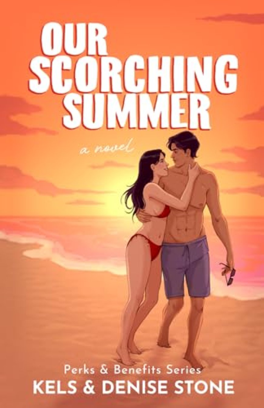 [PDF] Perks & Benefits #2 Our Scorching Summer by Kels Stone ,  Denise Stone