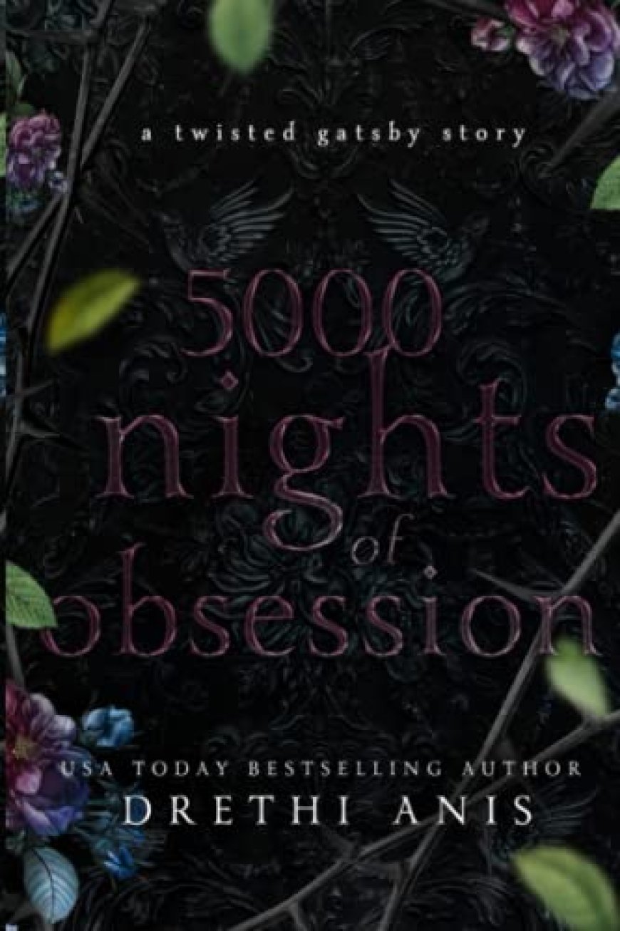 [PDF] Tales of Obsession #1 5000 Nights of Obsession: A Twisted Gatsby Story by Drethi Anis