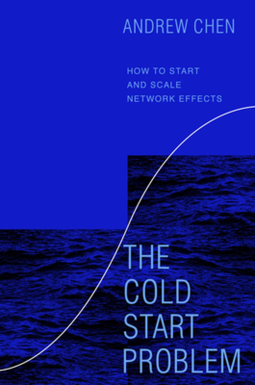 [PDF] The Cold Start Problem: How to Start and Scale Network Effects by Andrew Chen