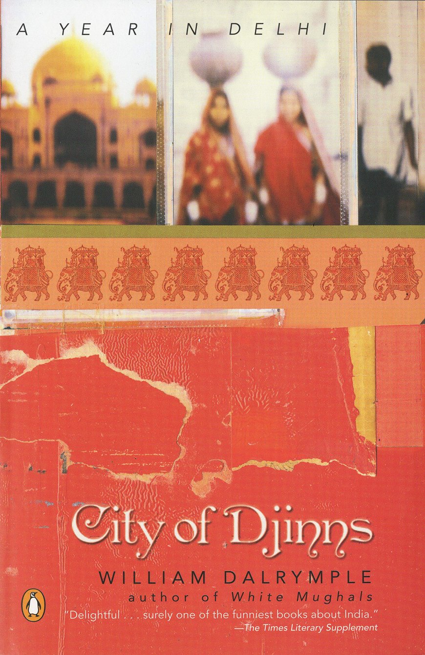 [PDF] City of Djinns: A Year in Delhi by William Dalrymple ,  Olivia Fraser  (Illustrator)