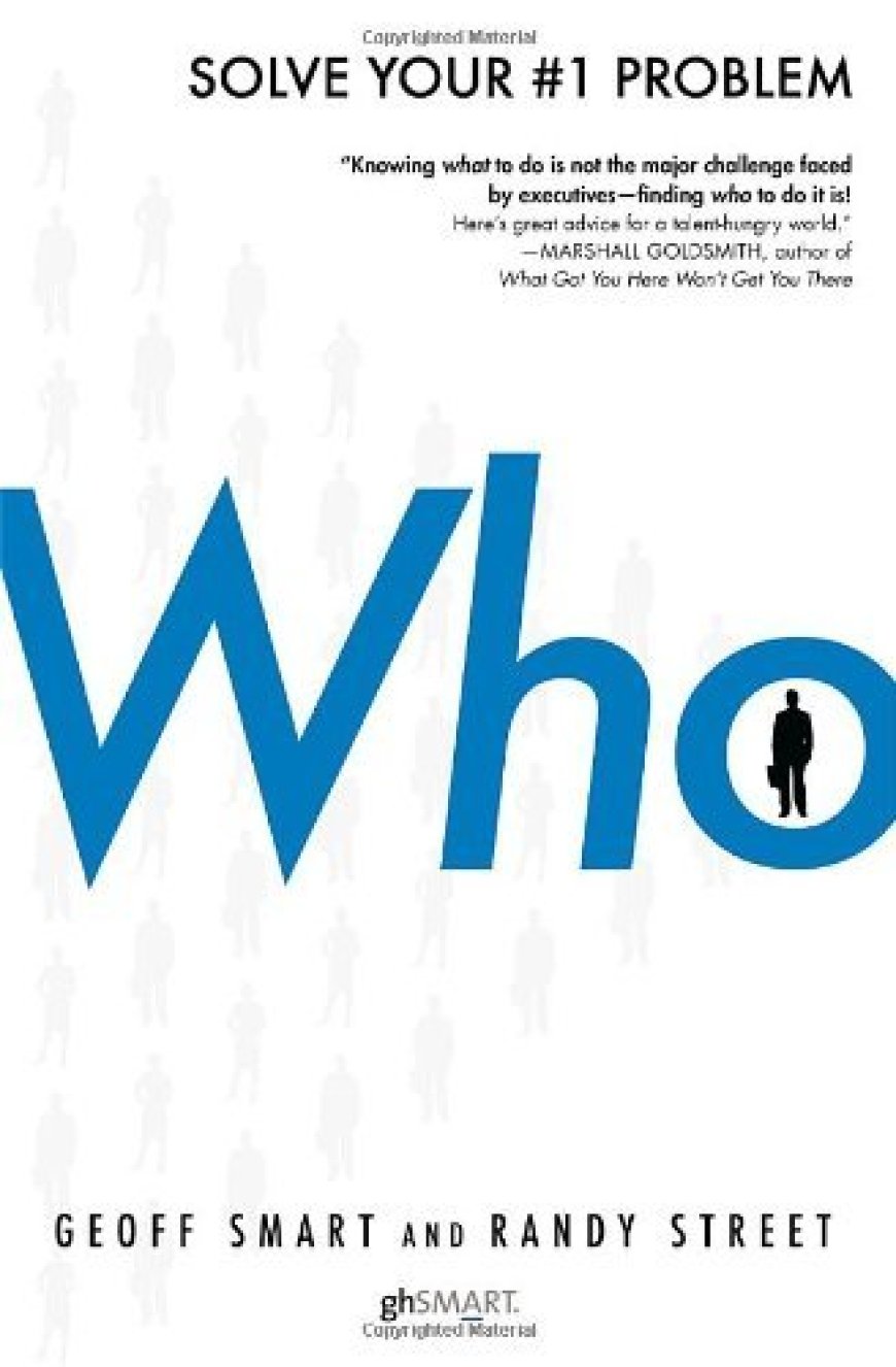 [PDF] Who: The A Method for Hiring by Geoff Smart ,  Randy Street