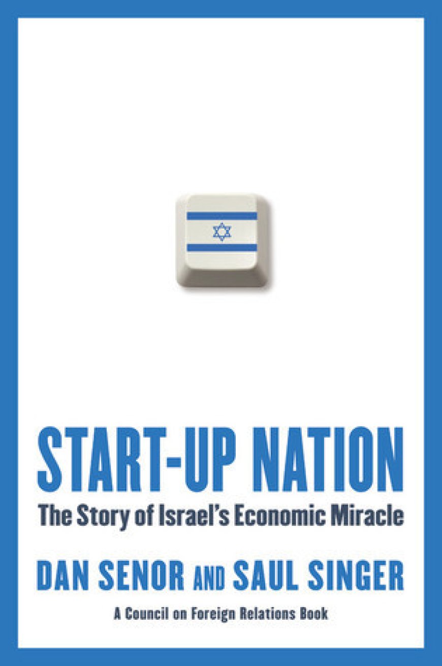 [PDF] Start-up Nation: The Story of Israel's Economic Miracle by Dan Senor ,  Saul Singer