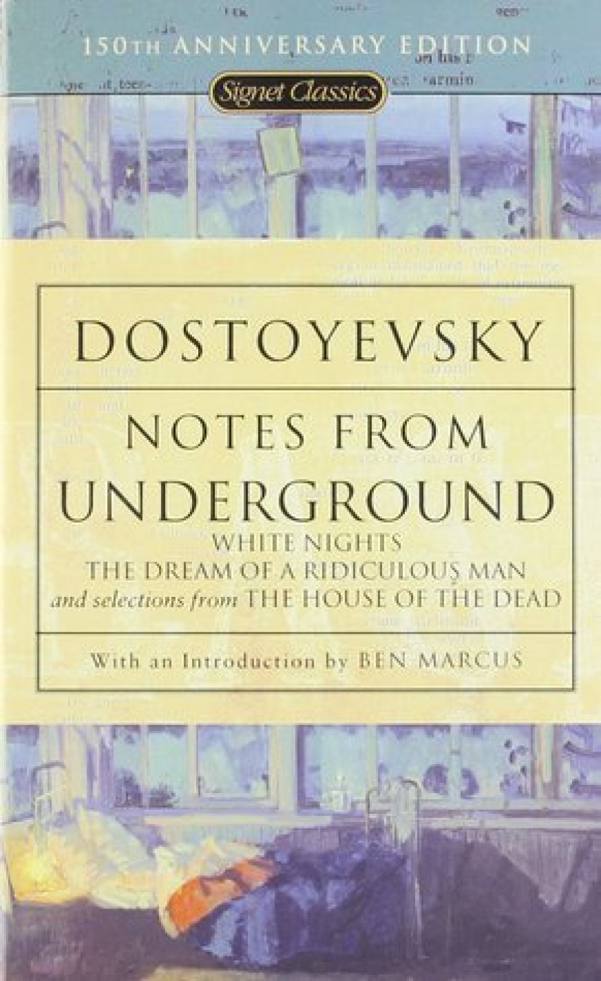 [PDF] Notes from Underground, White Nights, The Dream of a Ridiculous Man, and Selections from The House of the Dead by Fyodor Dostoevsky ,  Andrew R. MacAndrew  (Translator, Afterword) ,  Ben Marcus  (Introduction)