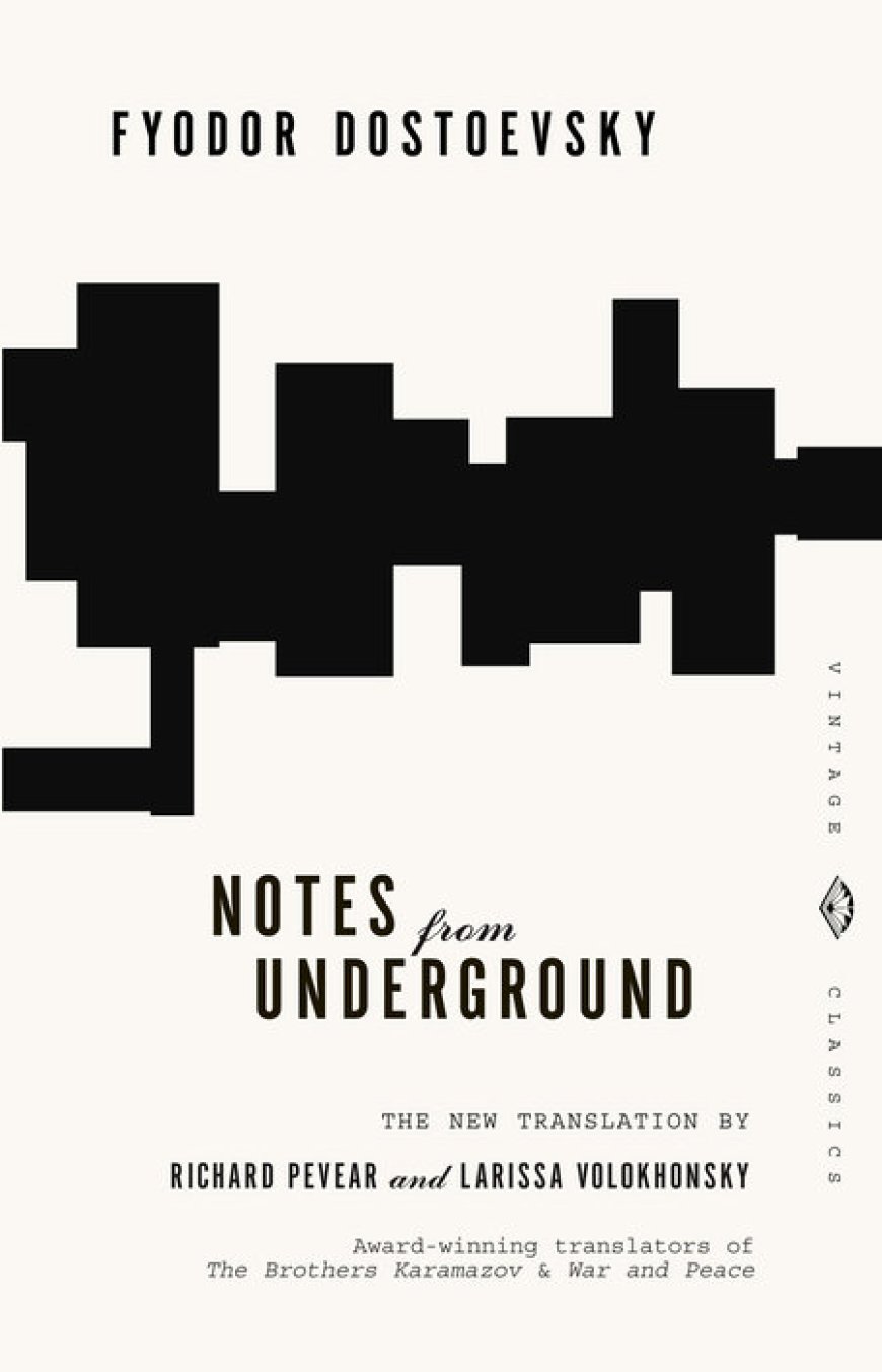 [PDF] Notes from Underground by Fyodor Dostoevsky ,  Richard Pevear  (Translator) ,  Larissa Volokhonsky  (Translator) ,  Donald Fanger  (Design)