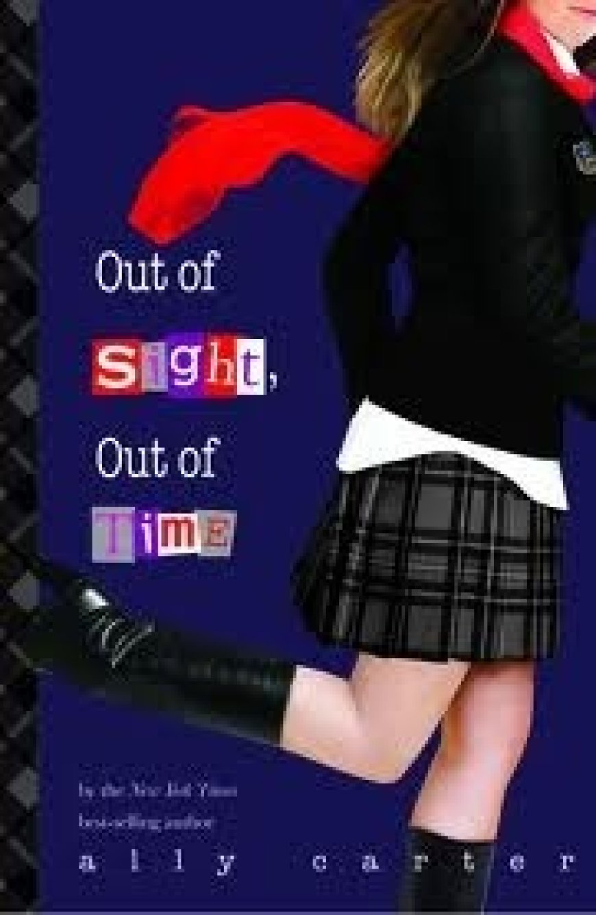 [PDF] Gallagher Girls #5 Out of Sight, Out of Time by Ally Carter