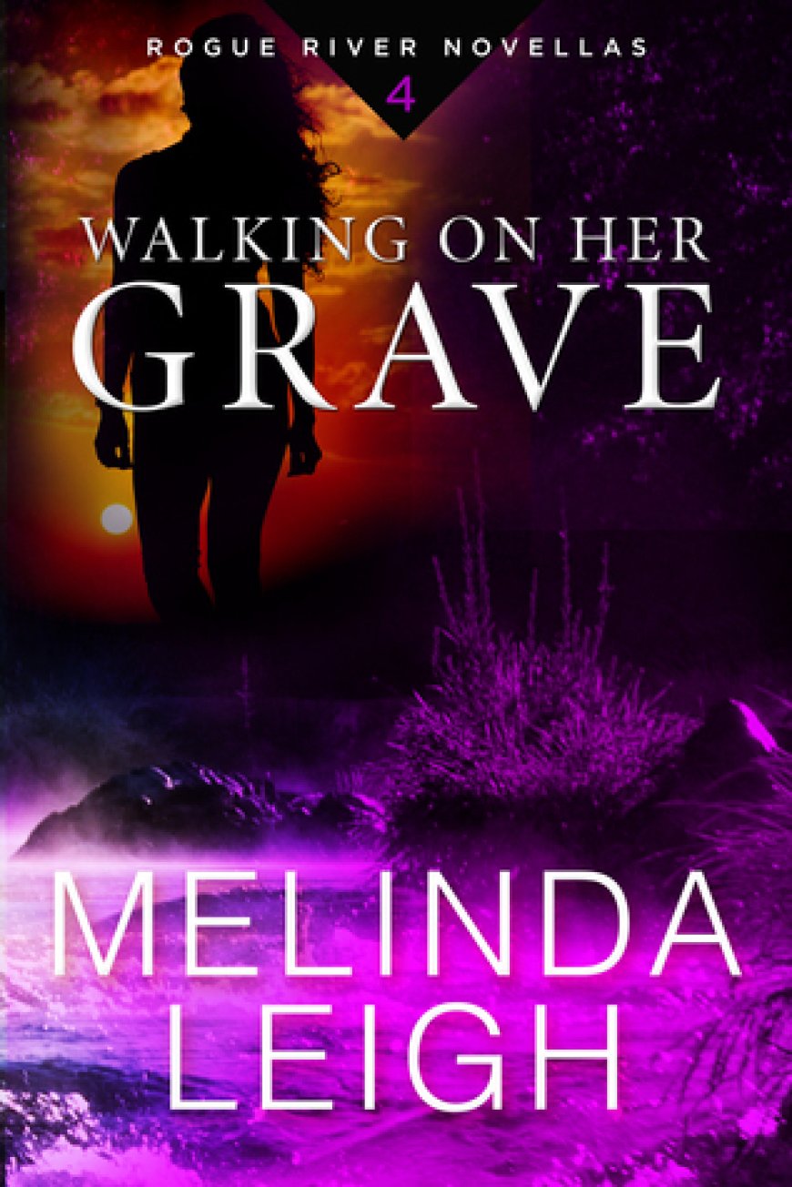 [PDF] Rogue River #4 Walking on Her Grave by Melinda Leigh