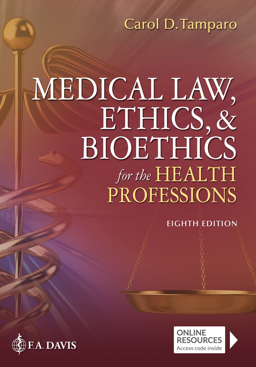 [PDF] Medical Law, Ethics, & Bioethics for the Health Professions by Carol D. Tamparo