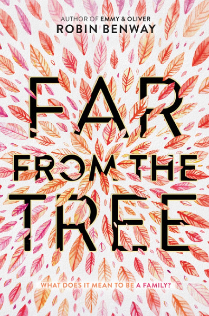 Far from the Tree  Robin Benway ,  Sophie Lamotte d'Argy  (Translator)