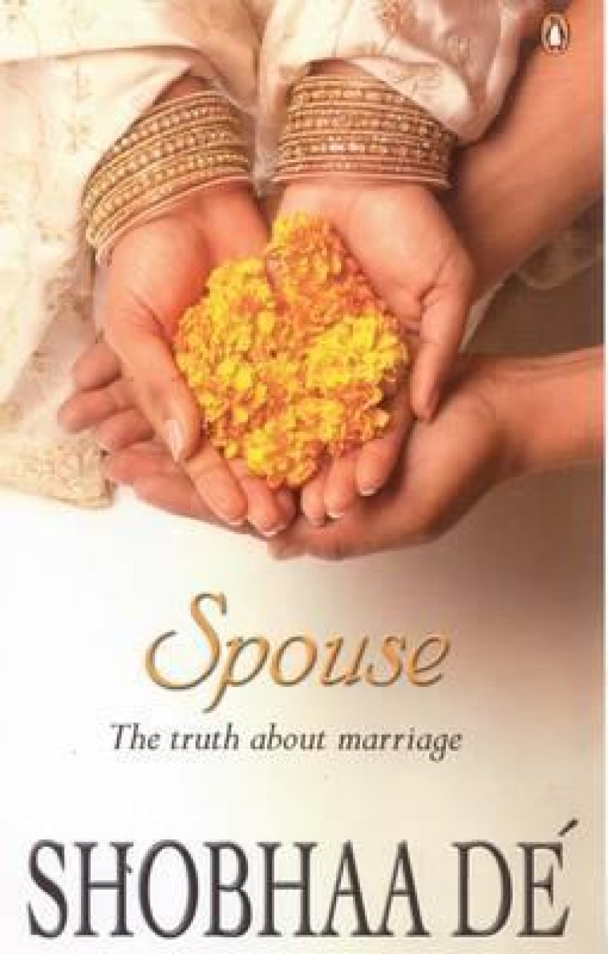 [PDF] Spouse: The Truth about Marriage by Shobhaa Dé