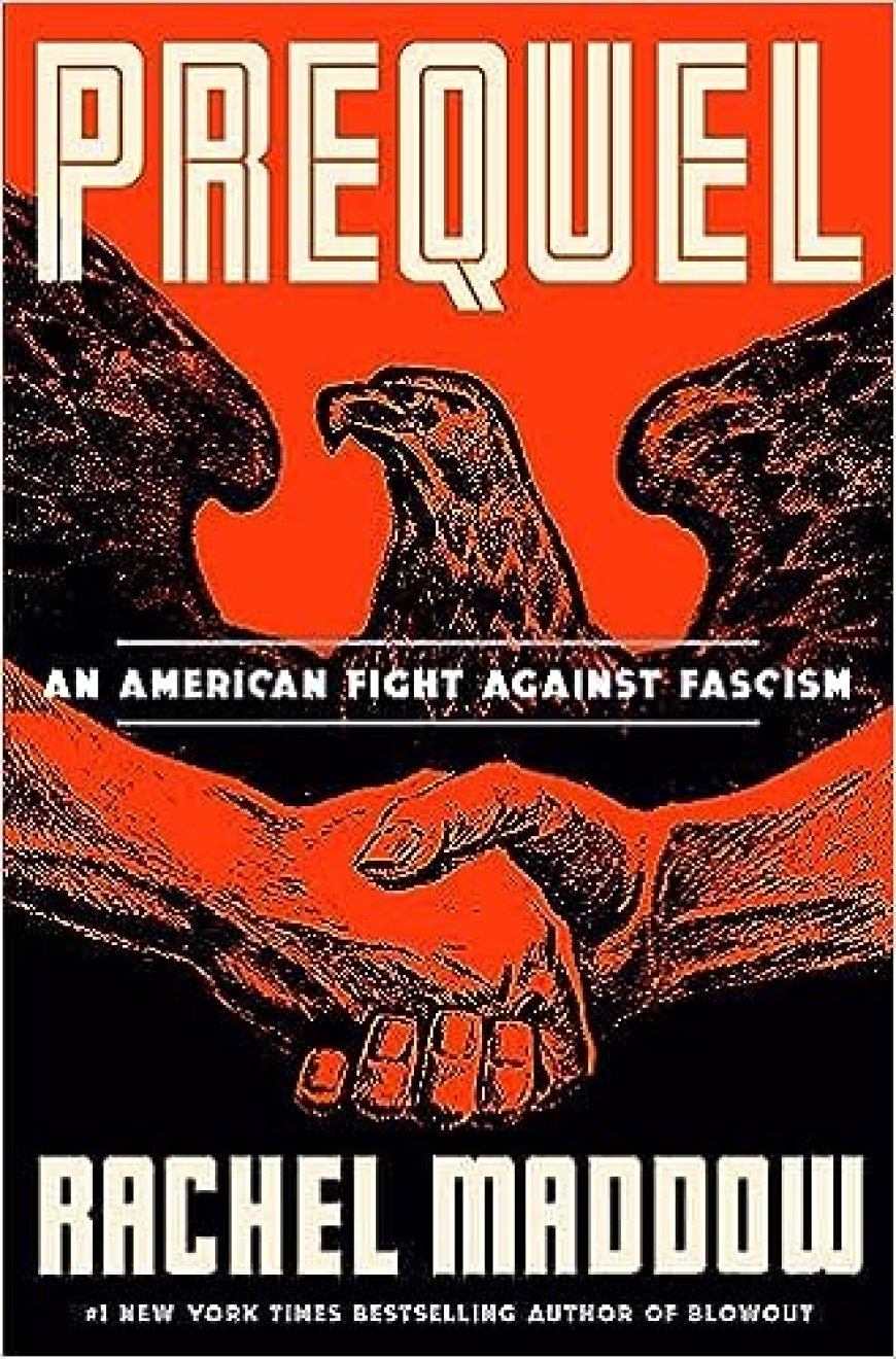 [PDF] Prequel: An American Fight Against Fascism by Rachel Maddow