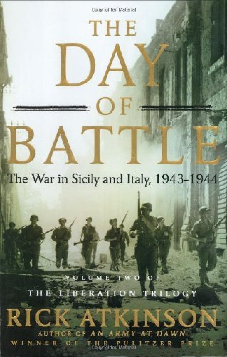 [PDF] World War II Liberation Trilogy #2 The Day of Battle: The War in Sicily and Italy, 1943-1944 by Rick Atkinson