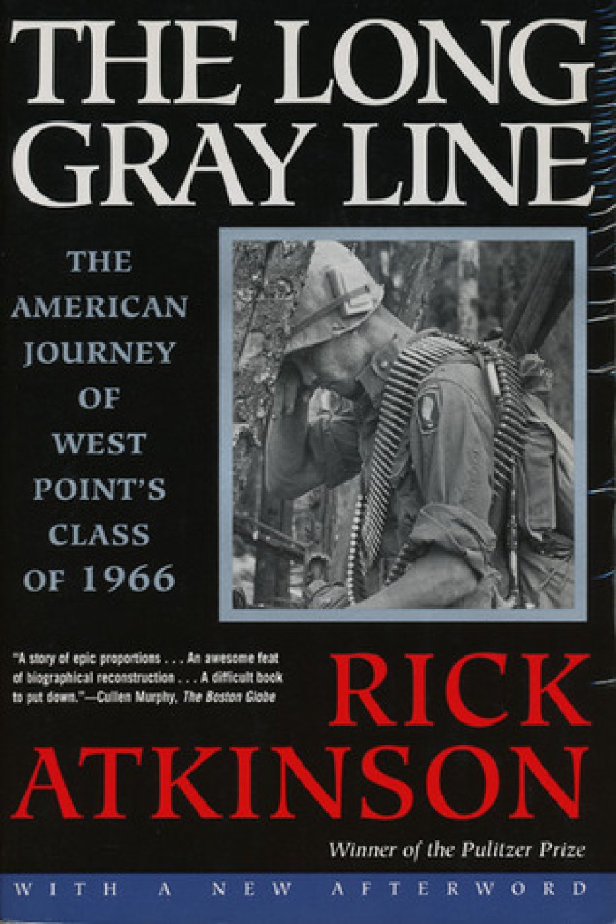 [PDF] The Long Gray Line: The American Journey of West Point's Class of 1966 by Rick Atkinson