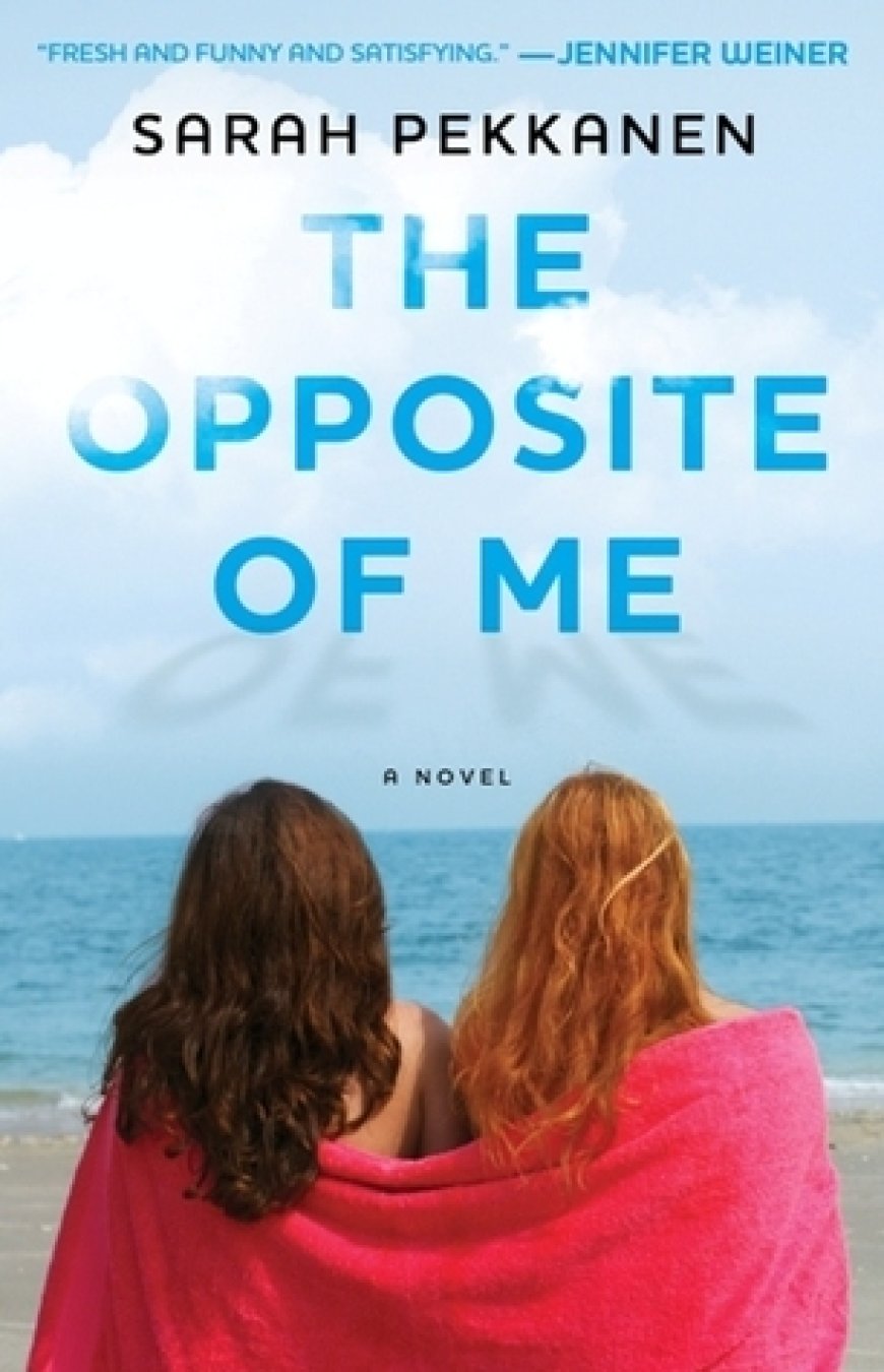 [PDF] The Opposite of Me by Sarah Pekkanen