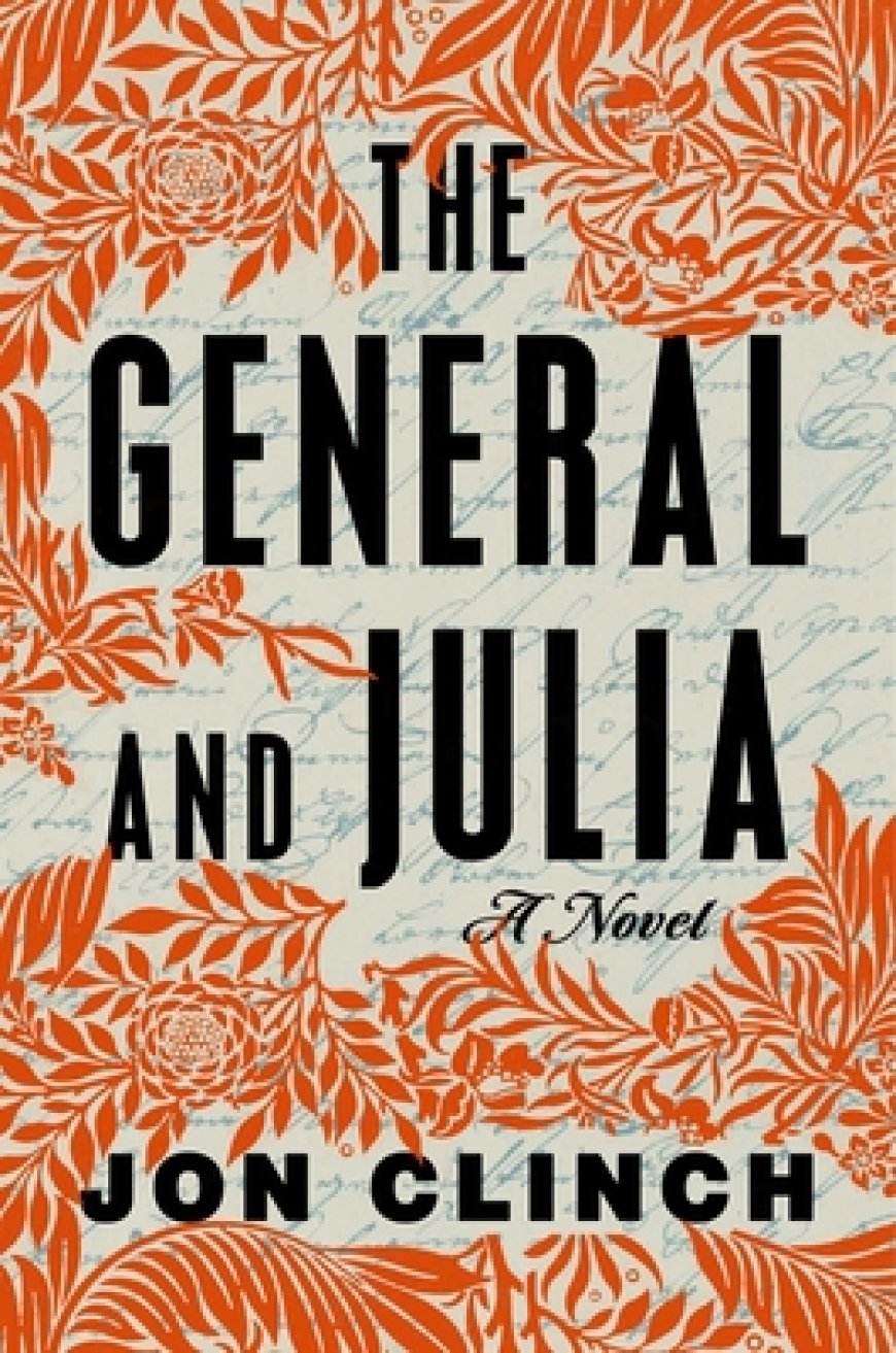 [PDF] The General and Julia by Jon Clinch