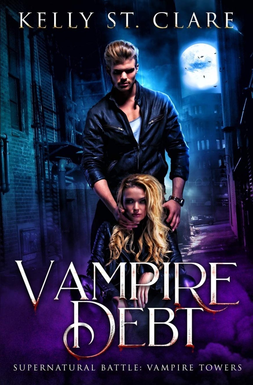 [PDF] Supernatural Battle: Vampire Towers #2 Vampire Debt by Kelly St. Clare