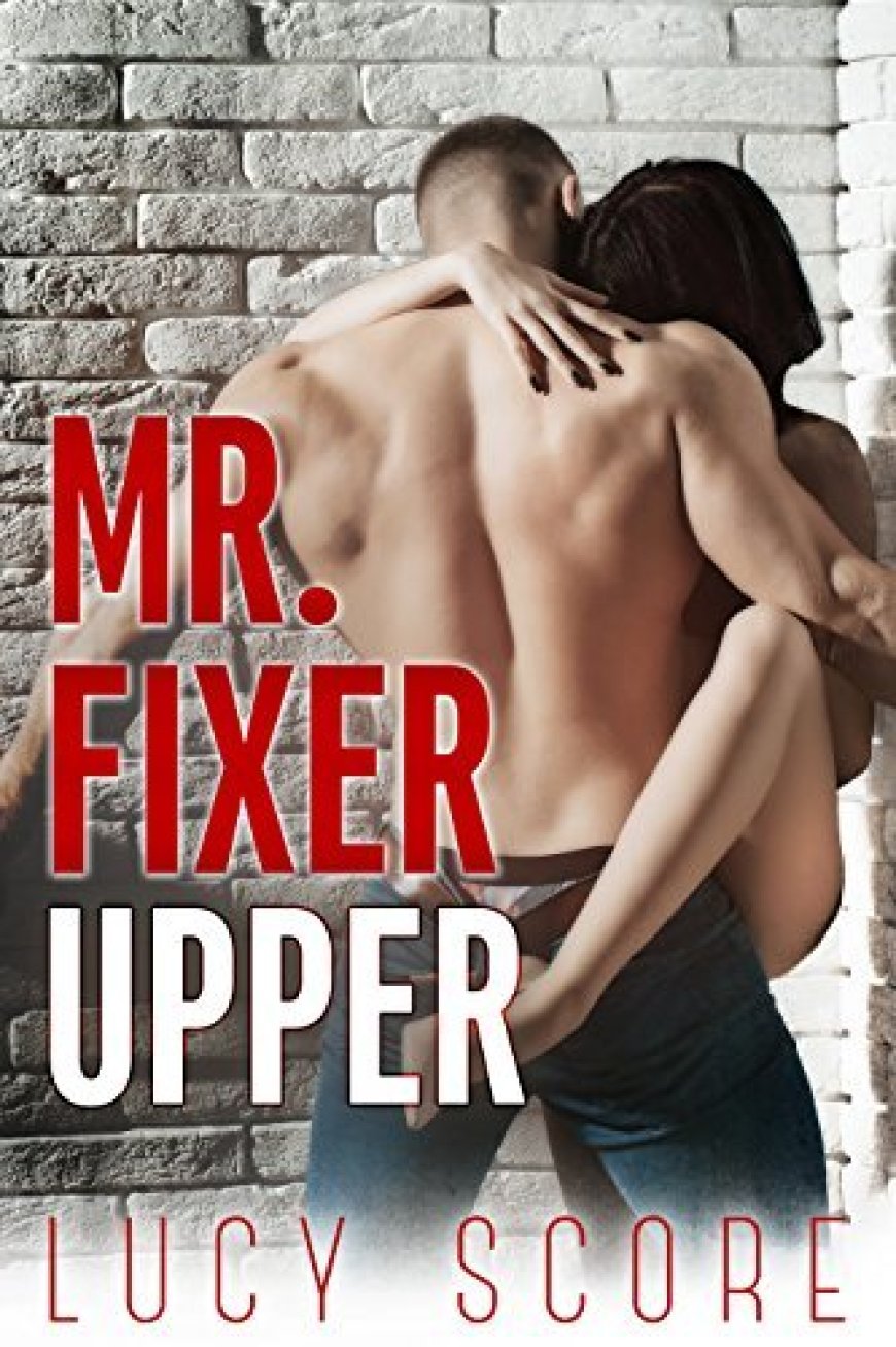 [PDF] Fixer #1 Mr. Fixer Upper by Lucy Score