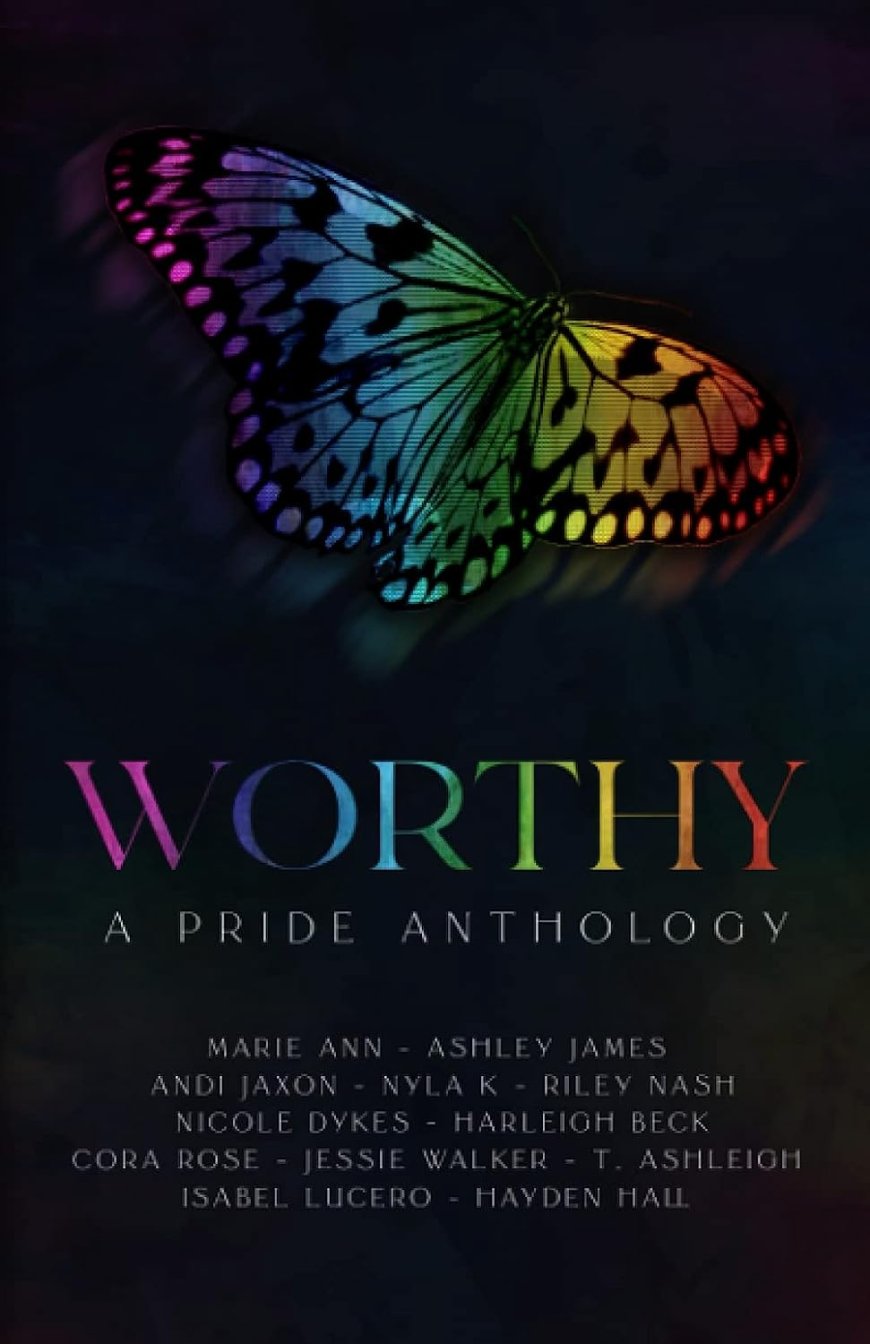 [PDF] Worthy: A Pride Anthology by Ashley James ,  Marie Ann ,  Andi Jaxon ,  Nyla K. ,  Riley Nash ,  Hayden Hall ,  Nicole Dykes ,  Harleigh Beck ,  Cora Rose ,  Jessie Walker