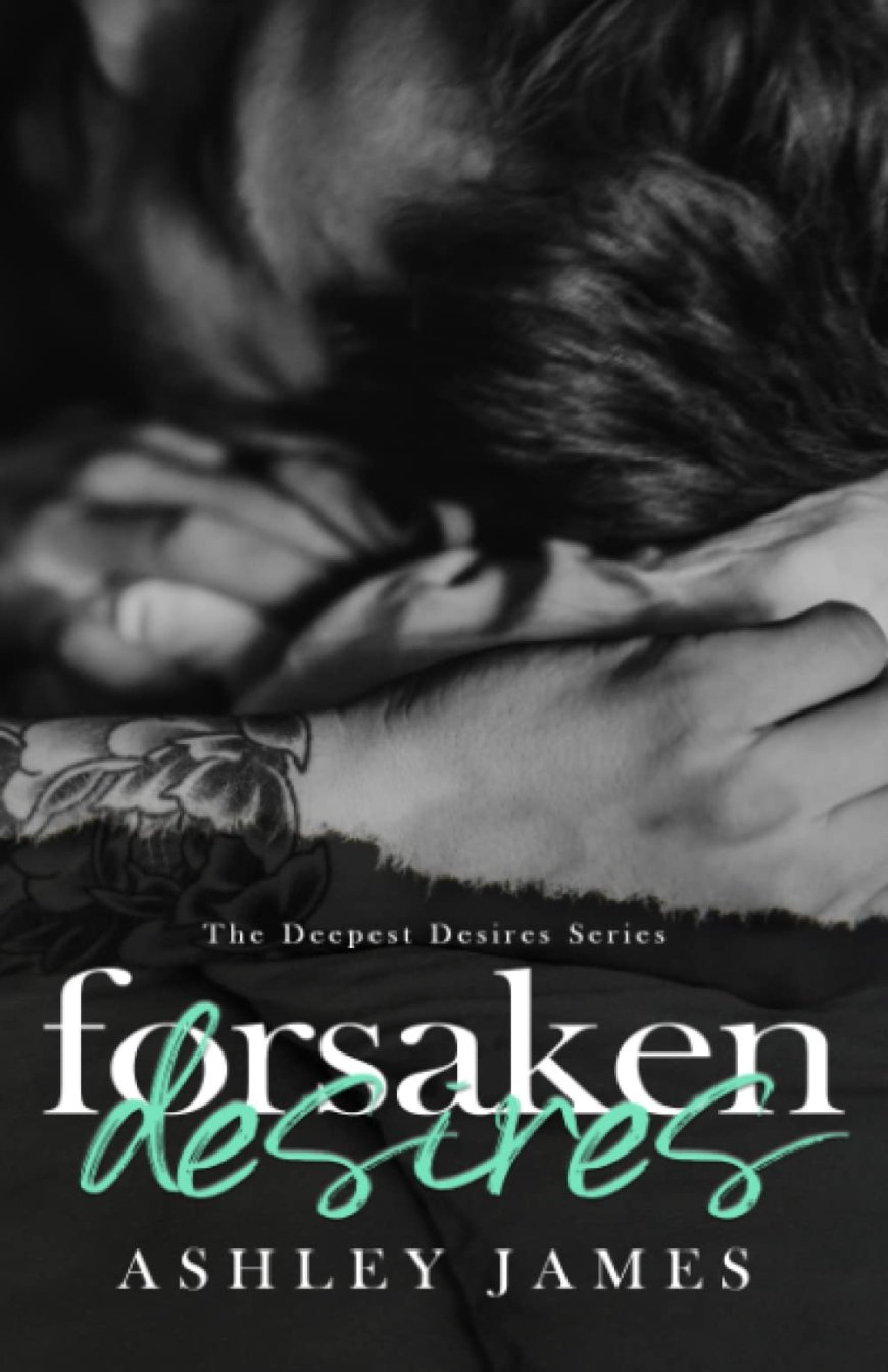 [PDF] The Deepest Desires #2 Forsaken Desires by Ashley James