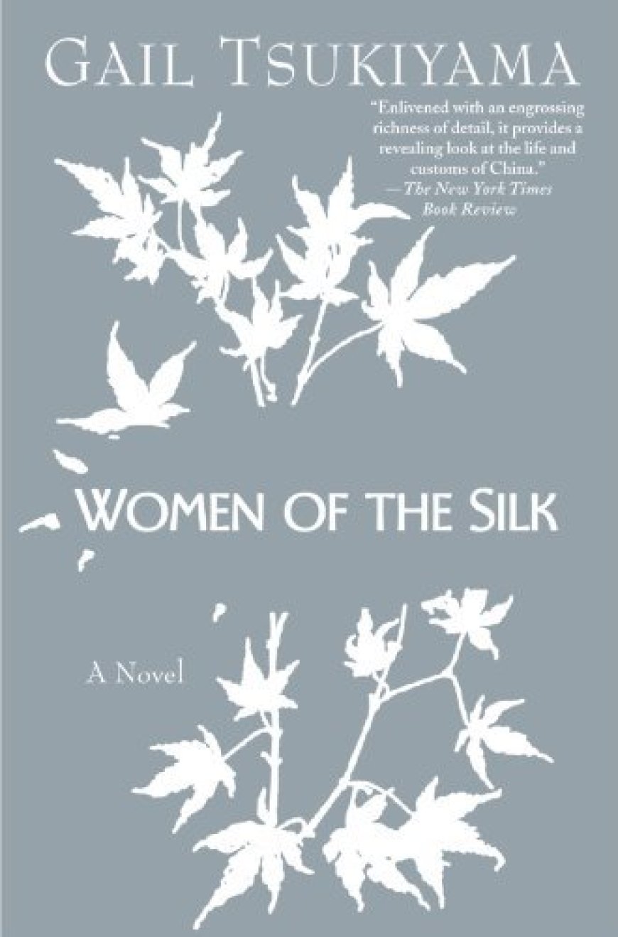 [PDF] Women of the Silk #1 Women of the Silk by Gail Tsukiyama