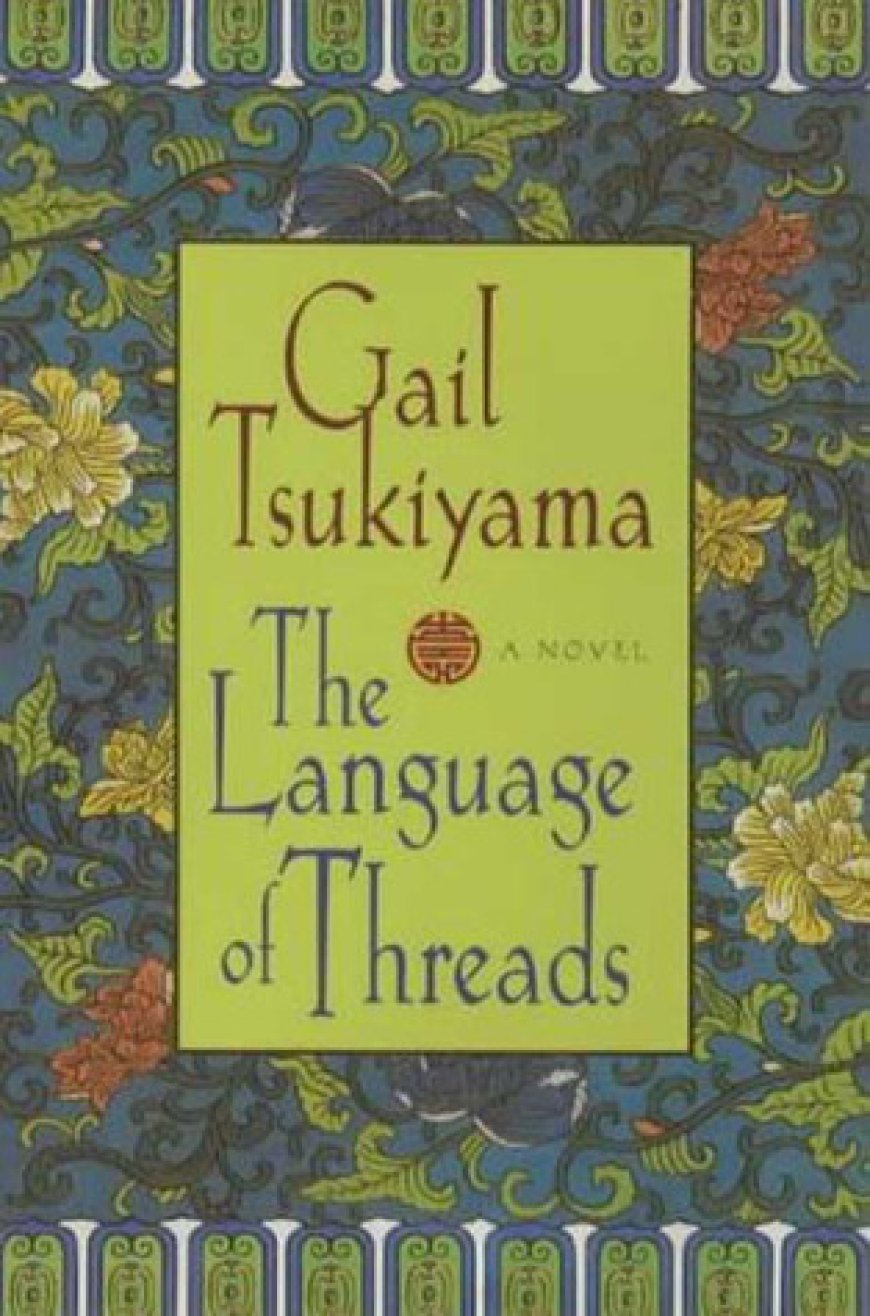 [PDF] Women of the Silk #2 The Language of Threads by Gail Tsukiyama