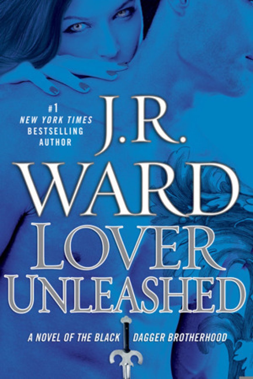 [PDF] Black Dagger Brotherhood #9 Lover Unleashed by J.R. Ward