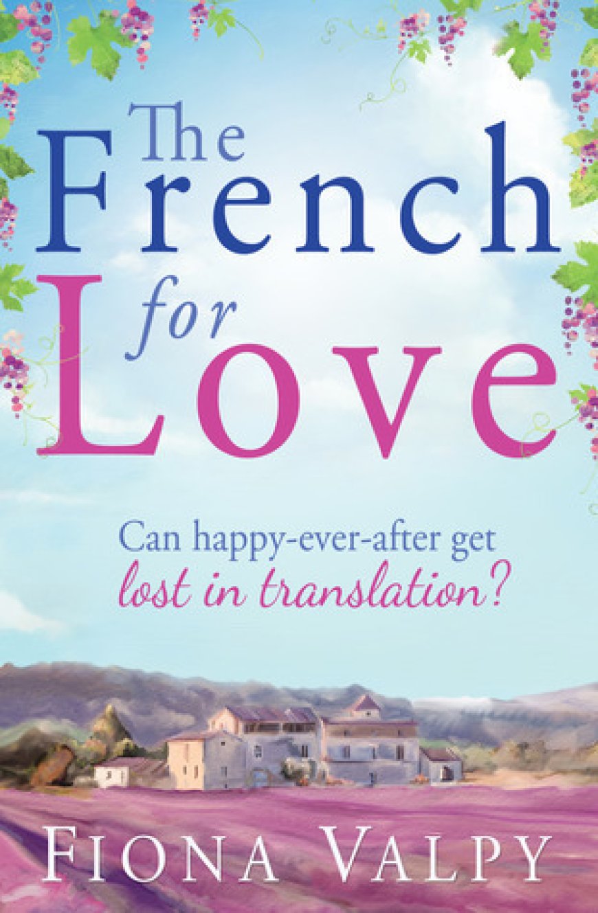 [PDF] Escape to France #1 The French for Love by Fiona Valpy