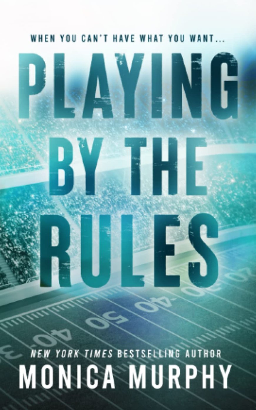 [PDF] The Players #2 Playing By The Rules by Monica Murphy