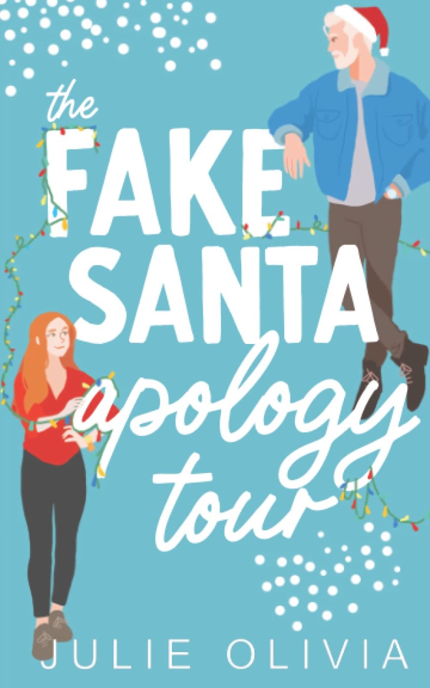 [PDF] The Fake Santa Apology Tour: A Holiday Novella by Julie Olivia