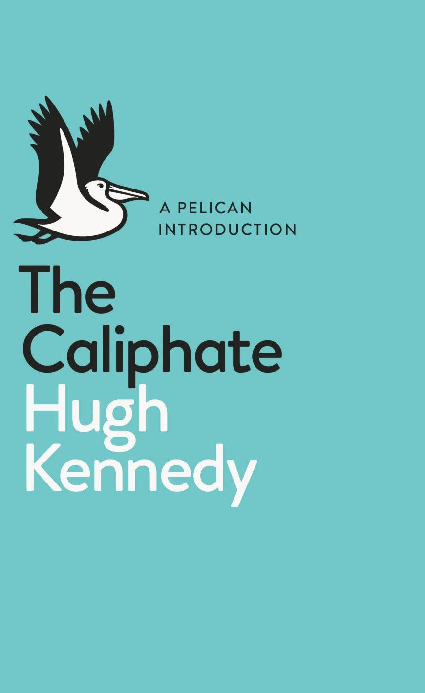 [PDF] A Pelican Introduction: The Caliphate by Hugh Kennedy