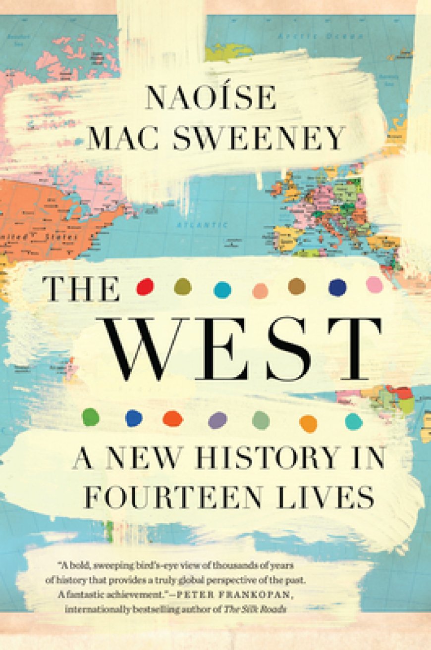 [PDF] The West: A New History in Fourteen Lives by Naoíse Mac Sweeney