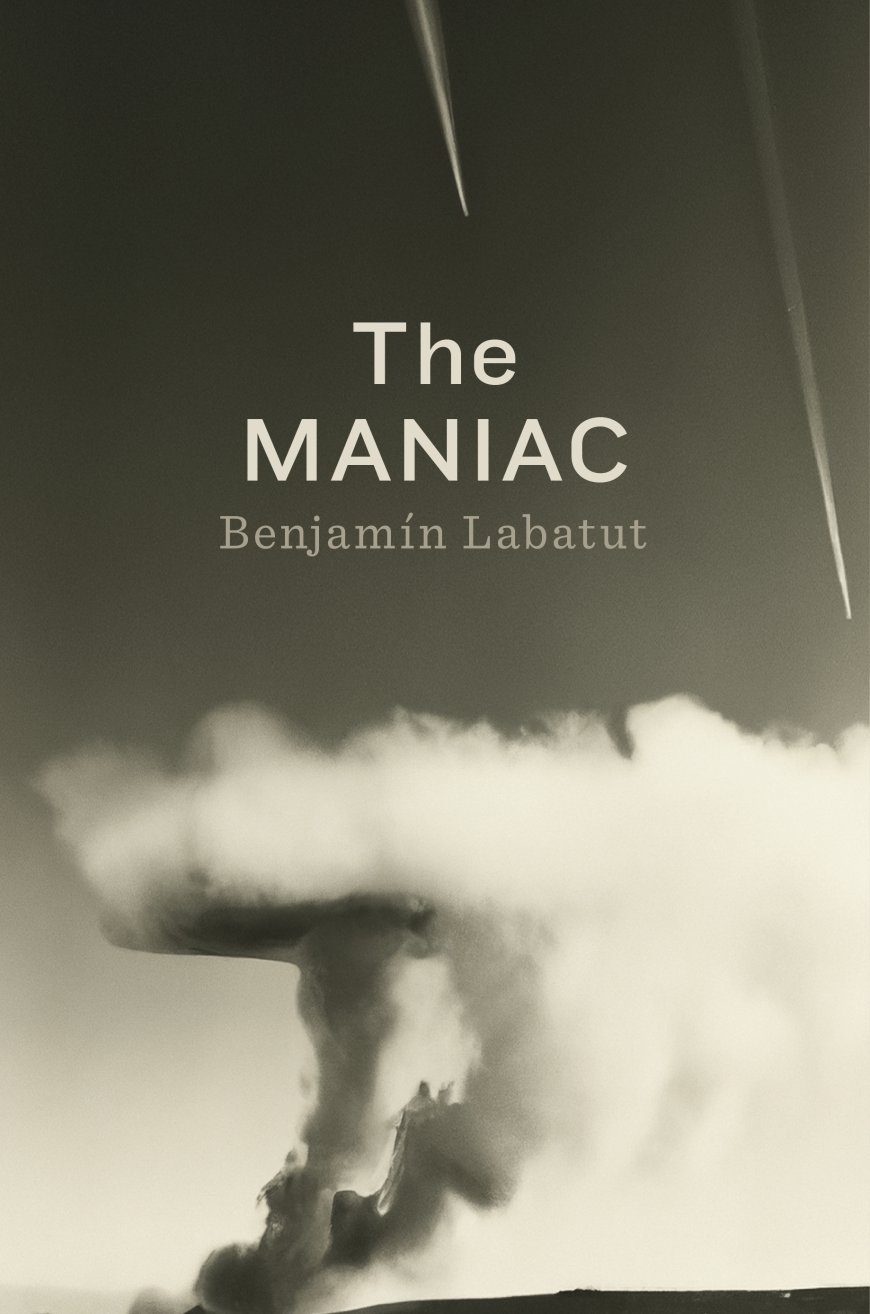 [PDF] The Maniac by Benjamín Labatut