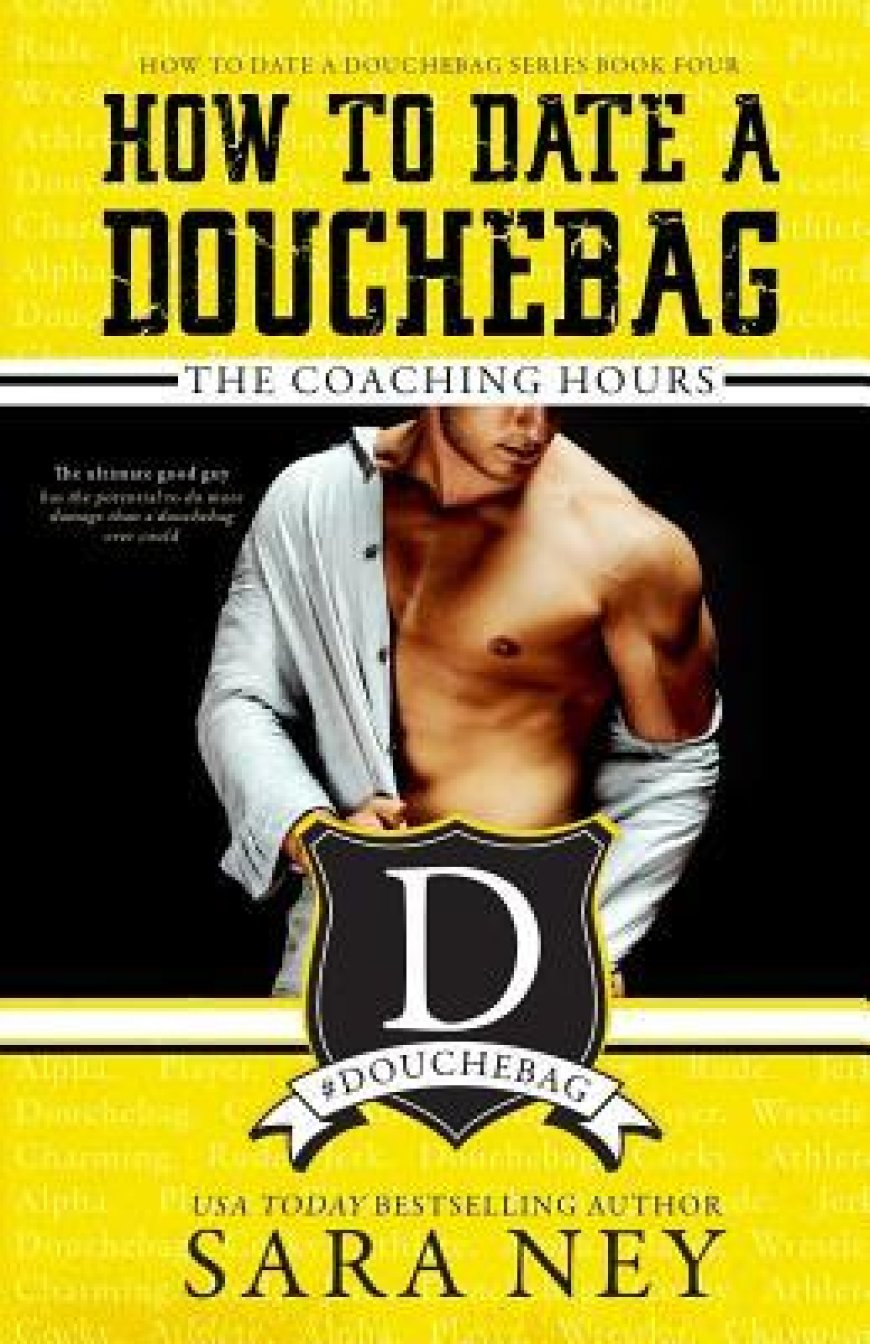 [PDF] How to Date a Douchebag #4 The Coaching Hours by Sara Ney