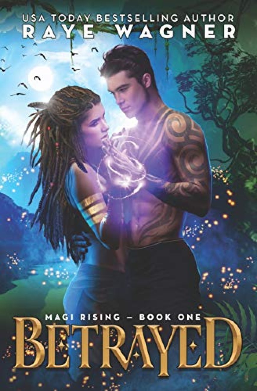 [PDF] Magi Rising #1 Betrayed by Raye Wagner