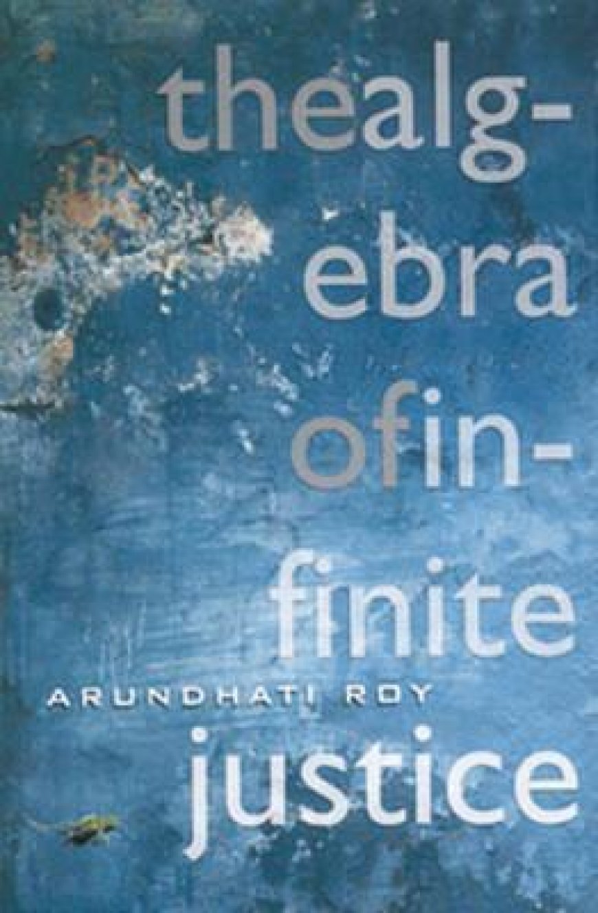 [PDF] The Algebra of Infinite Justice by Arundhati Roy