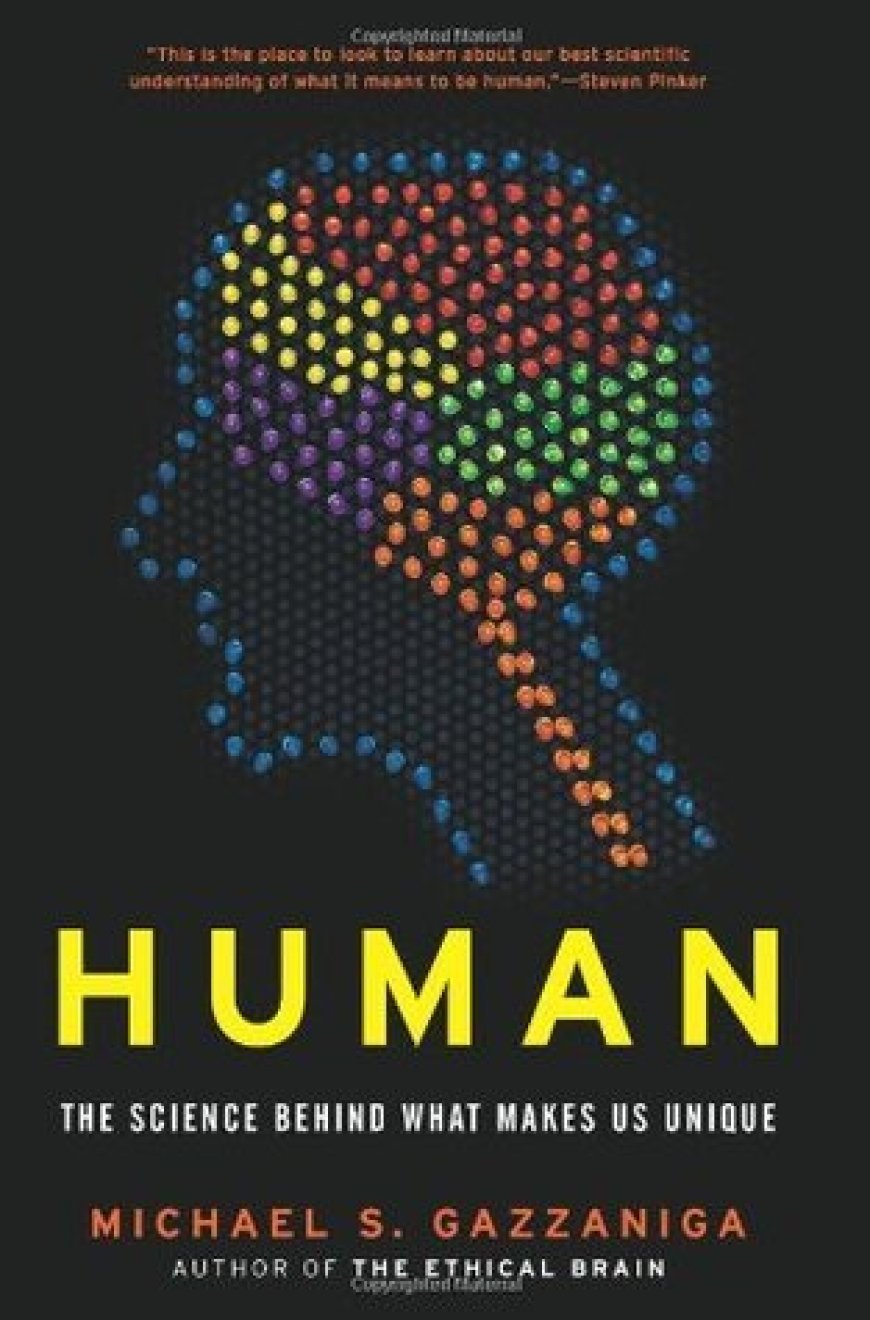 [PDF] Human: The Science Behind What Makes Us Unique by Michael S. Gazzaniga