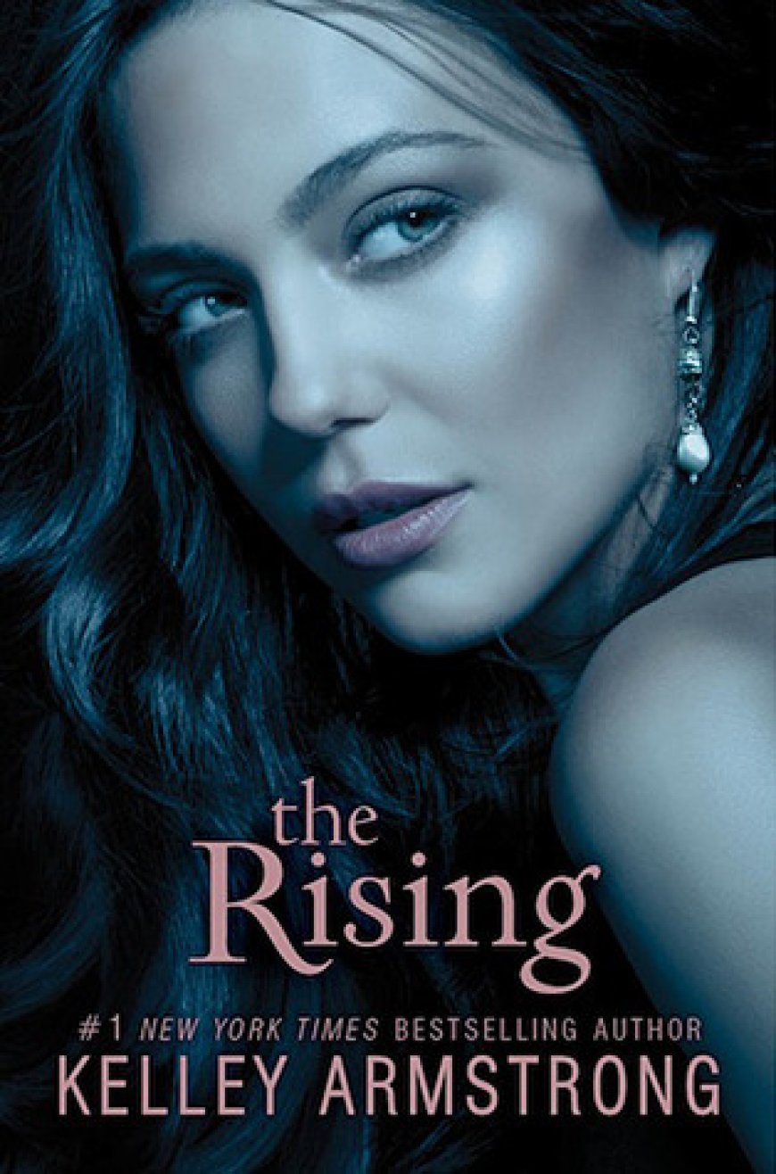 [PDF] Darkness Rising #3 The Rising by Kelley Armstrong