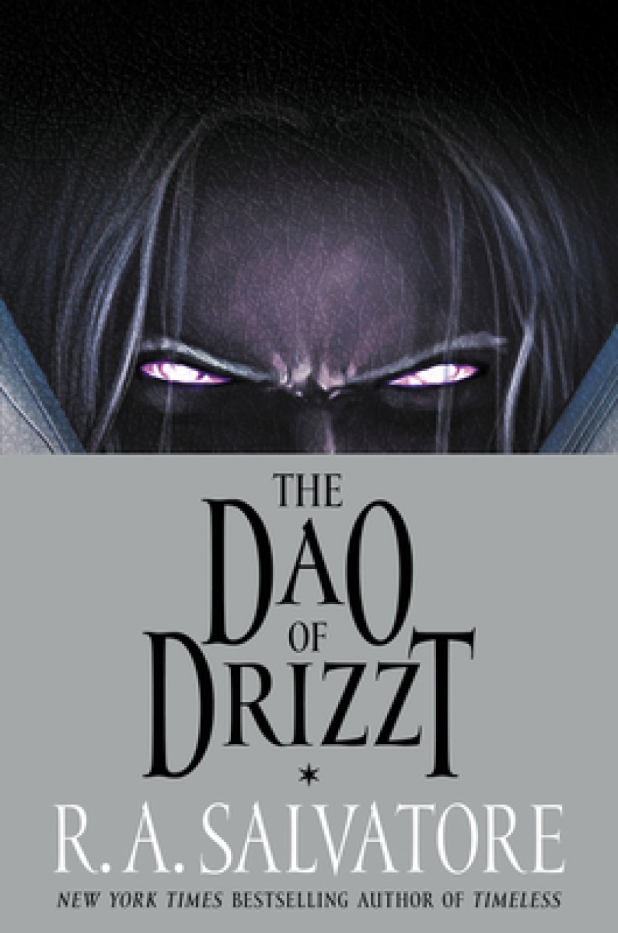 [PDF] The Dao of Drizzt by R.A. Salvatore