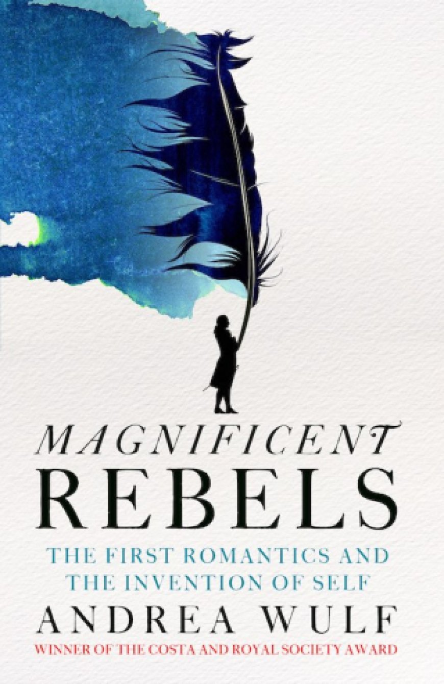 [PDF] Magnificent Rebels: The First Romantics and the Invention of the Self by Andrea Wulf