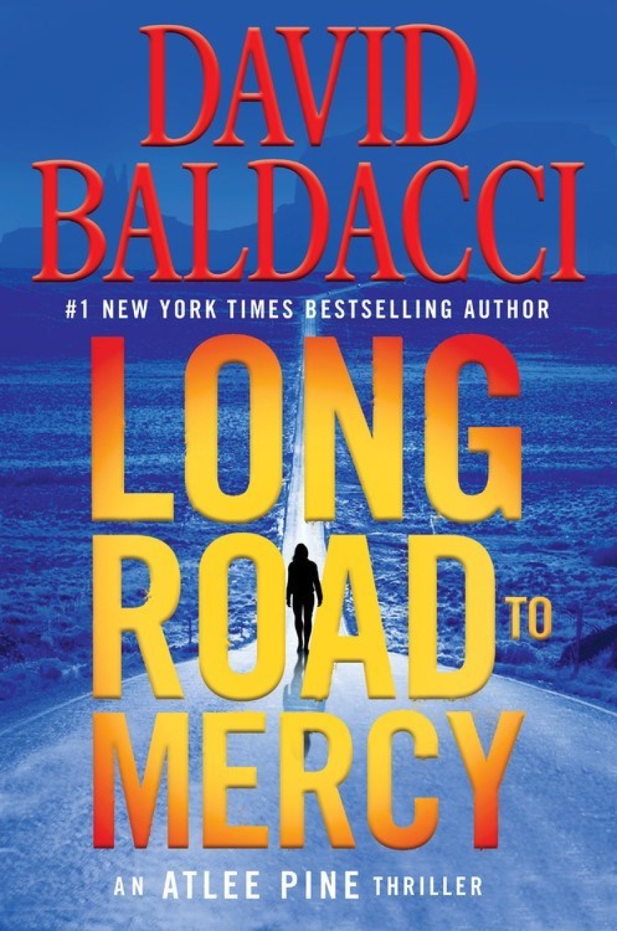 [PDF] Atlee Pine #1 Long Road to Mercy by David Baldacci