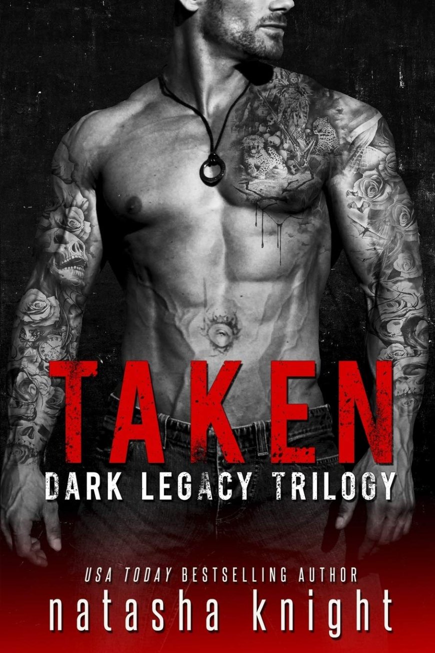 [PDF] Dark Legacy #1-3 Taken: Dark Legacy Trilogy by Natasha Knight