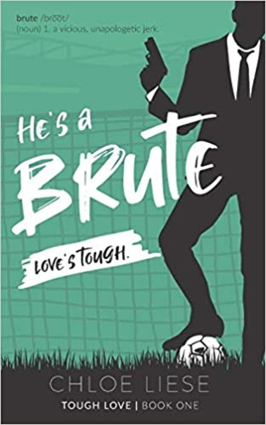 [PDF] Tough Love #1 He's a Brute by Chloe Liese